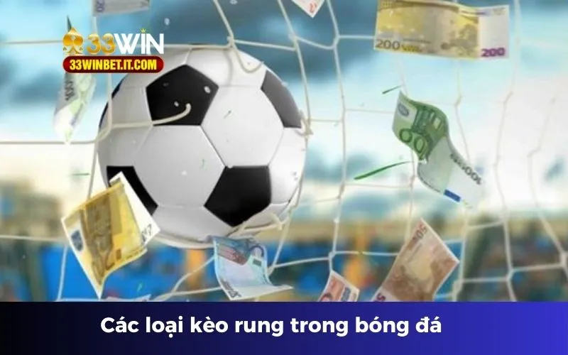 Các loại kèo rung trong cá cược bóng đá