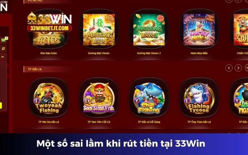 Một số sai lầm khi rút tiền tại 33Win 